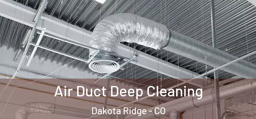  Air Duct Deep Cleaning Dakota Ridge - CO