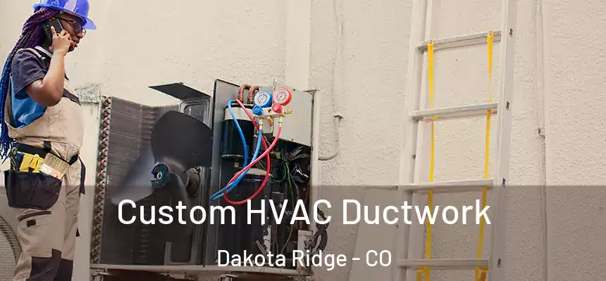  Custom HVAC Ductwork Dakota Ridge - CO