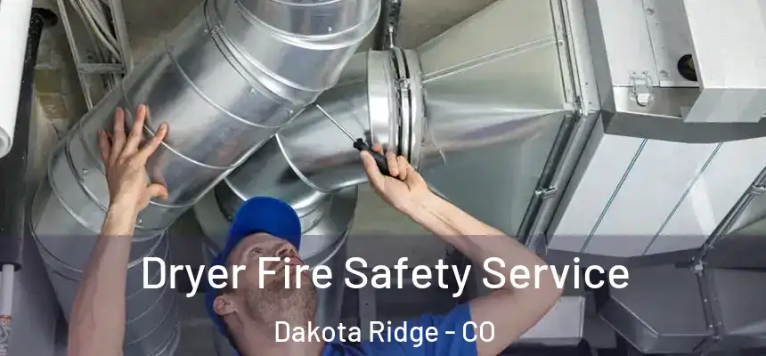  Dryer Fire Safety Service Dakota Ridge - CO