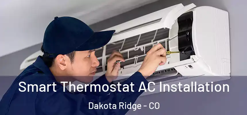 Smart Thermostat AC Installation Dakota Ridge - CO